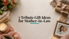 7 Tribute Gift Ideas for Mother-in-Law