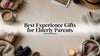 Best Experience Gifts for Elderly Parents